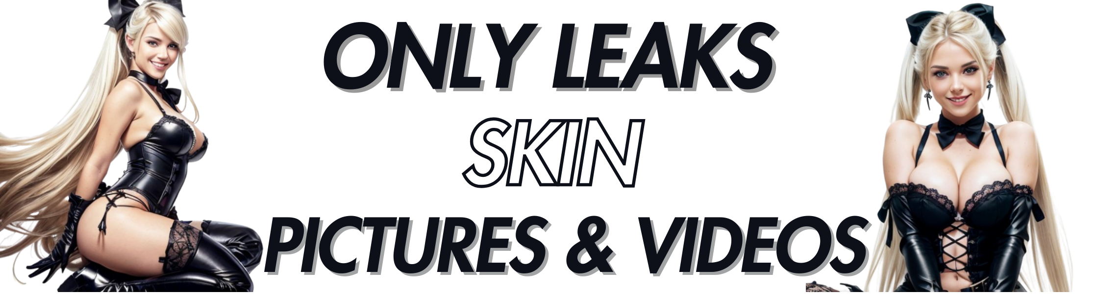 Only Leaks Skin